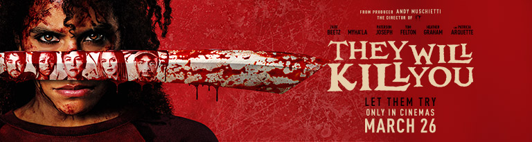 Promotional poster for the movie "They Will Kill You," featuring a bloodied knife with images of cast members and a dramatic red background, along with the release date of March 26.