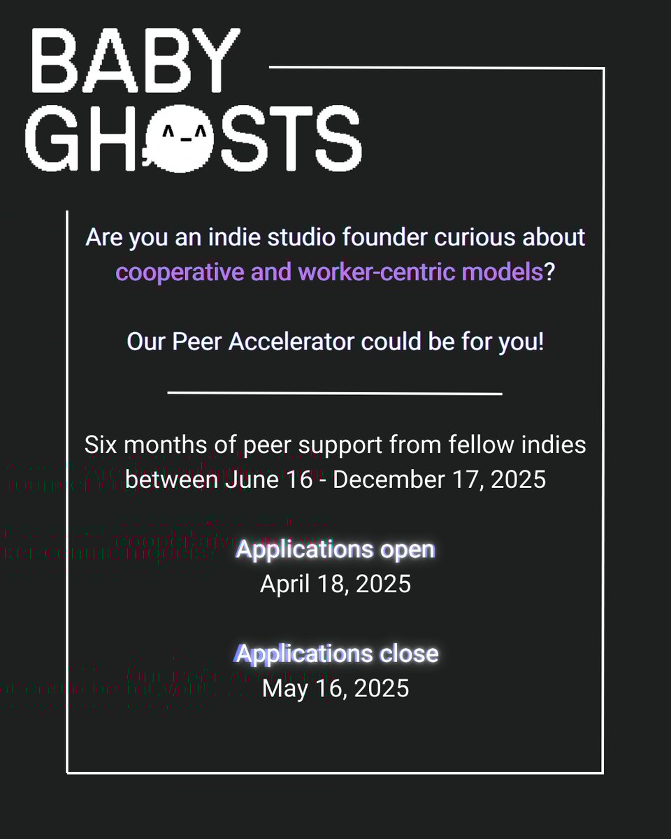 White text on black background saying "are you an indie studio founder curious about cooperative and worker-centric models? Our peer accelerator could be for you! Six months of peer support from fellow indies between June 16 - December 17, 2025. Applications open: April 18, 2025. Applications close: May 16, 2025.