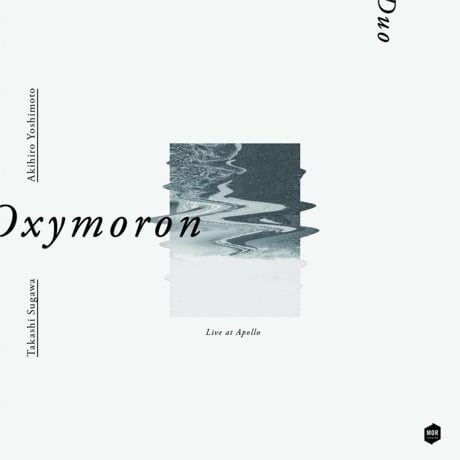 Akihiro Yoshimoto & Takashi Sugawa: Oxymoron