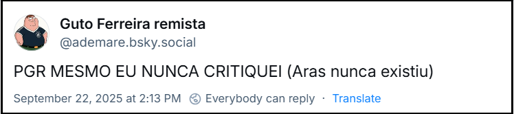 Post de Guto Ferreira remista (@ademare.bsky.social) com o texto: PGR MESMO EU NUNCA CRITIQUEI (Aras nunca existiu)