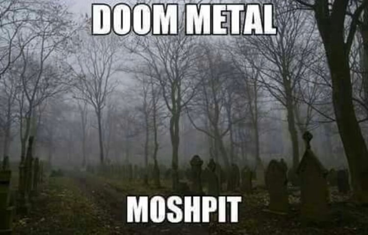 Photograph of a gloomy graveyard with impact font meme text reading "doom metal moshpit".