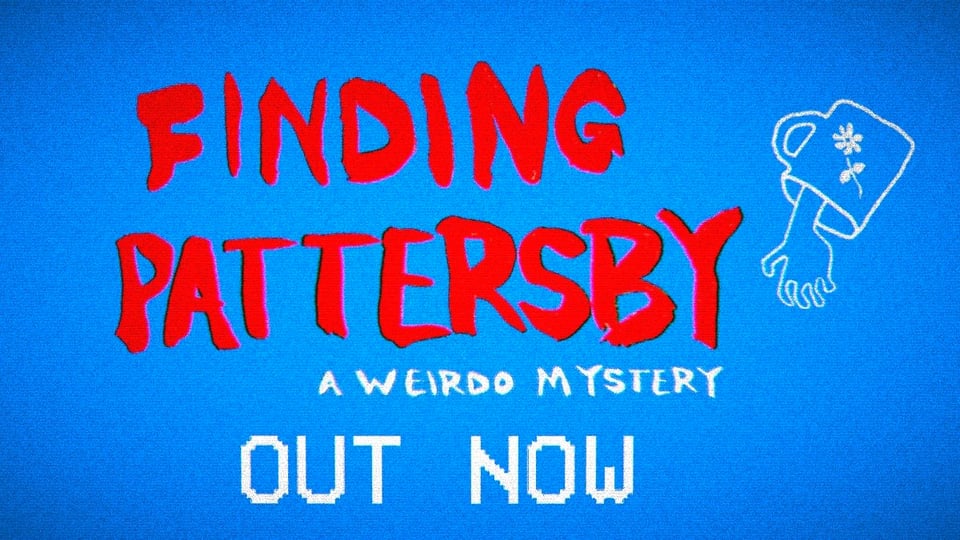 A graphic with the title of the podcast Finding Pattersby: A weirdo mystery