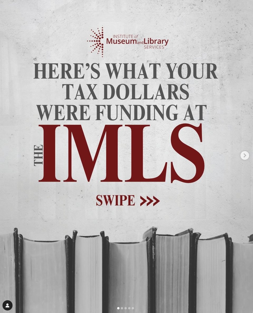 Gray image with red text from the IMLS Instagram account. It reads "here's what your tax dollars were funding at the IMLS"