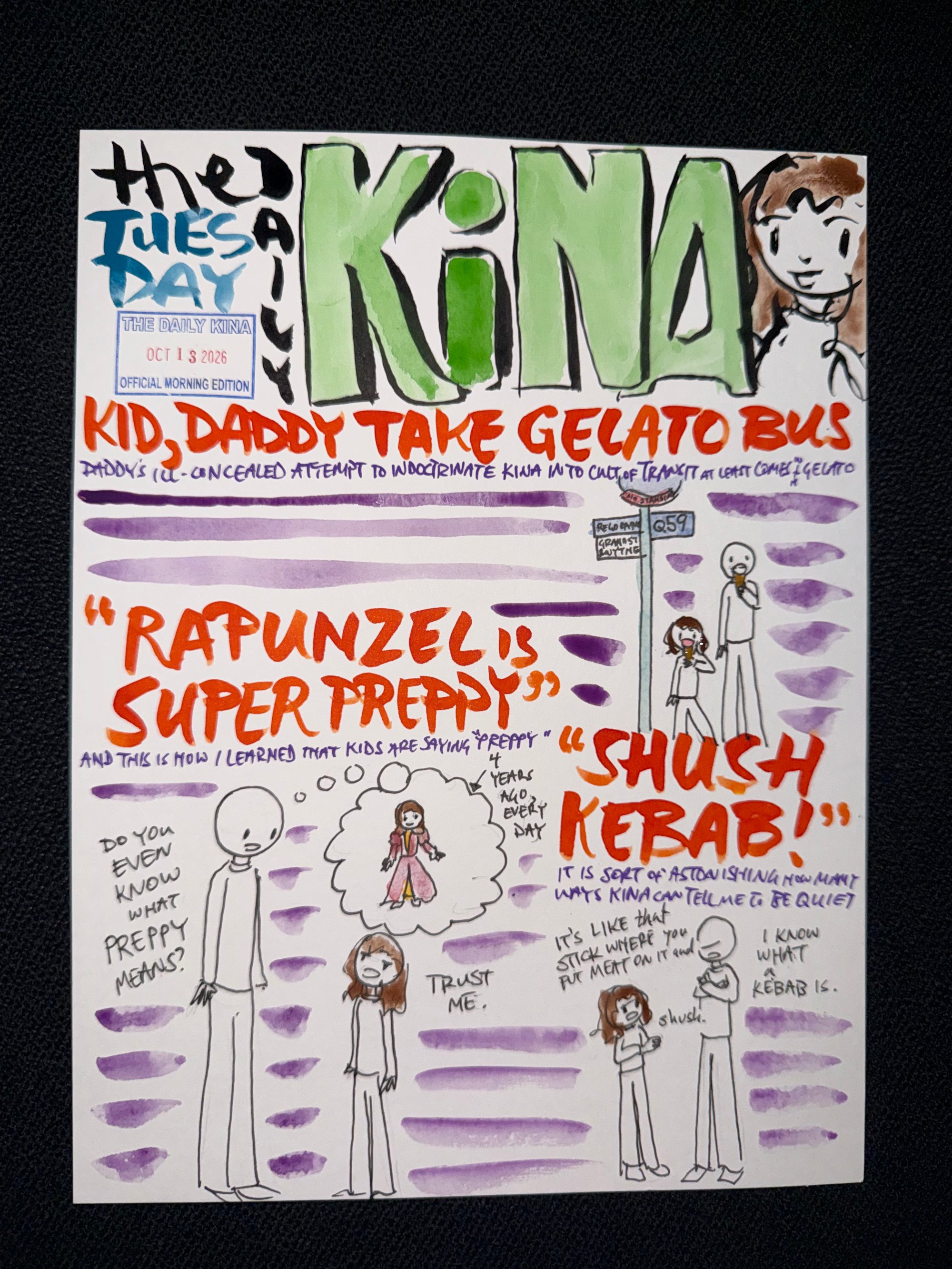 The Daily Kina for October 13, 2026. Top story: Kid, Daddy Take Gelato Bus. Also in this issue: “Rapunzel Is Super Preppy”; “Shush Kebab!”.