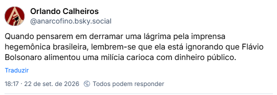 Post de Orlando Calheiros (@anarcofino.bsky.social): Quando pensarem em derramar uma lágrima pela imprensa hegemônica brasileira, lembrem-se que ela está ignorando que Flávio Bolsonaro alimentou uma milícia carioca com dinheiro público.