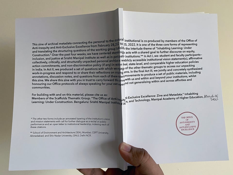 Zine of Archival Metadata Cover (Front and Back), “The Office of Anti-Inequity and Anti-Exclusive Excellence” Scaffolds Project for Inhabiting Learning: Under Construction, Interlude 2022, Bengaluru: Srishti Manipal Institute of Art, Design, and Technology, Manipal Academy of Higher Education, March 1, 2022. Members include: Aishwarya Das, Akshay Prakash, Athena David, Chinmay Gheware, Gayatri Shanbhag, Hamna, Kush Patel, Neeraja D, Nithya Kirti M, Rupali Gupte, Santhosh Jayakumar, and Tanvi Karia.