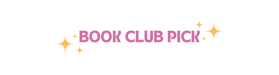 Pink text surrounded by yellow sparkles says "Book Club Pick"