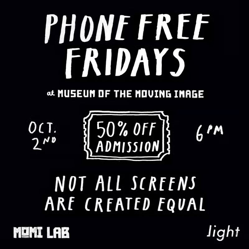 phone free fridays at MoMI