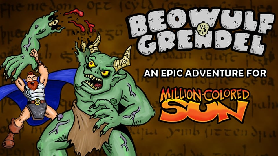 A banner for the Kickstarter campaign for Beowulf Vs. Grendel, an Epic Adventure for Million-Colored Sun. There is a picture by Josh Burnett of Beowulf ripping the arm off Grendel, who is a large horned monster.