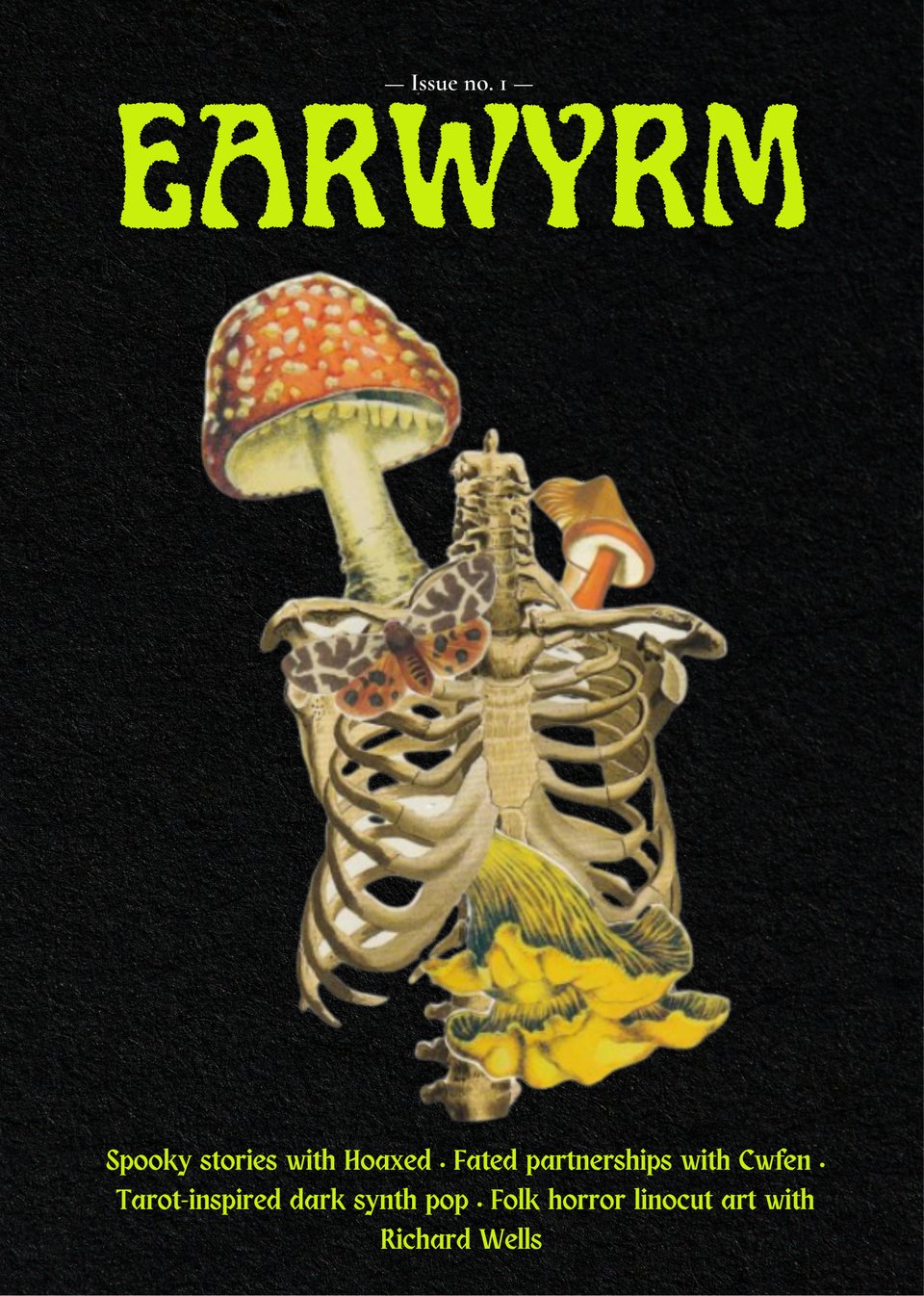 Black paper background with a collage image of mushrooms erupting out of a headless skeleton torso. The title of the publication reads 'earwyrm' in acid green art nouveau font.