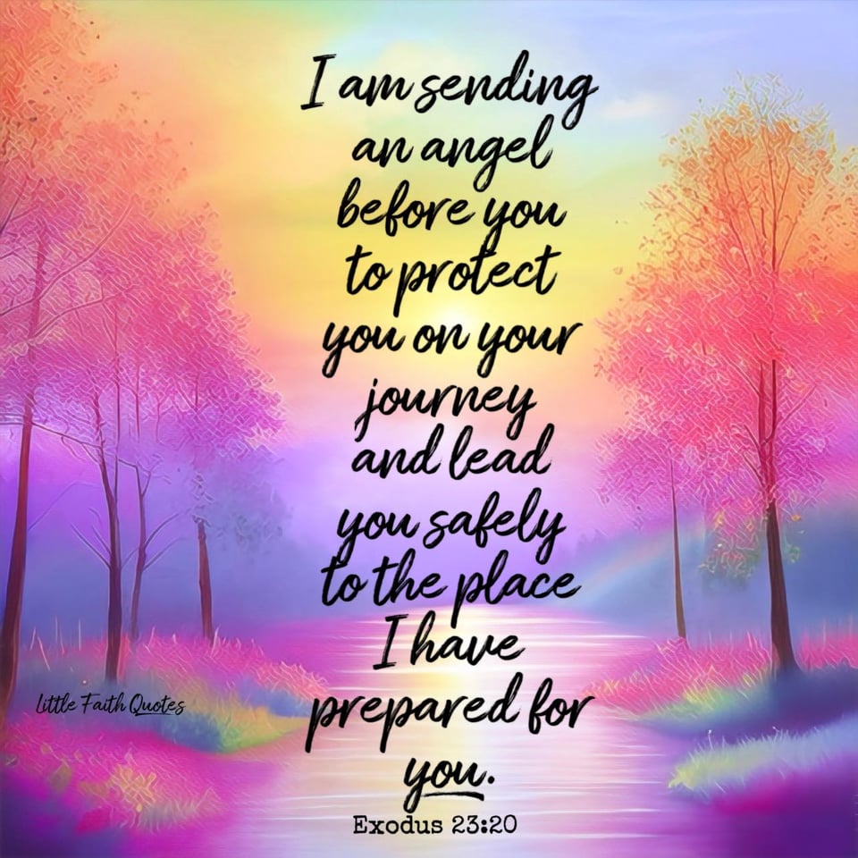 "I am sending an angel before you to protect you on your journey and lead you safely to the place I have prepared for you." ~Exodus 23:20. The sun sets in a golden, blue, and violet sky. A beautiful pink, violet, and blue forest surrounds a violet river. Image by: @Little Faith Quotes....................... ........