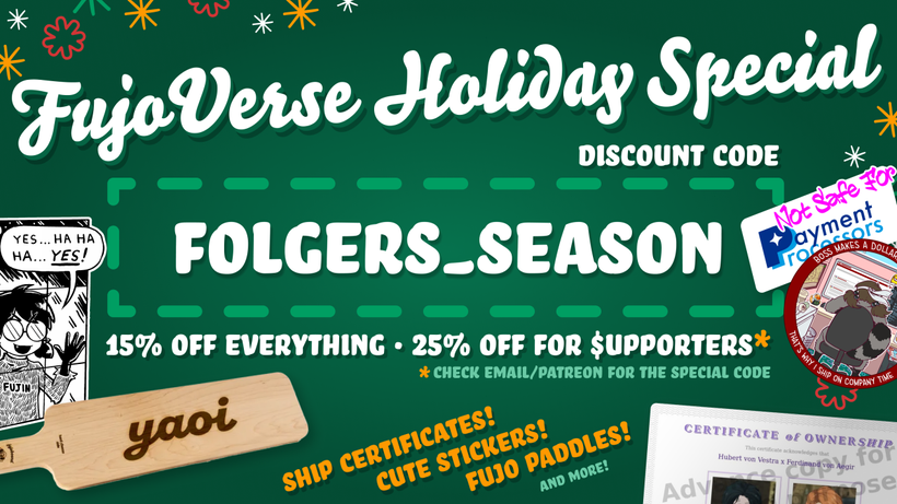 Holiday sale promo for various FujoVerse merch arranged on a festive dark green background with primarily white text, along with red and orange accents for text and snowflake-esque adornments.