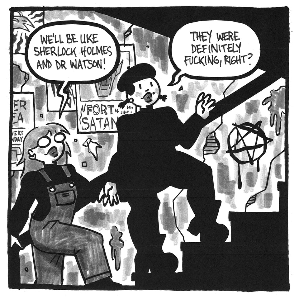 a panel from NO RACCOONS IN HELL, featuring Val and Tori going up the stairs toward Fort Satan. Val says, "We'll be like Sherlock Holmes and Dr. Watson!" Tori responds, They were definitely fucking, right?"