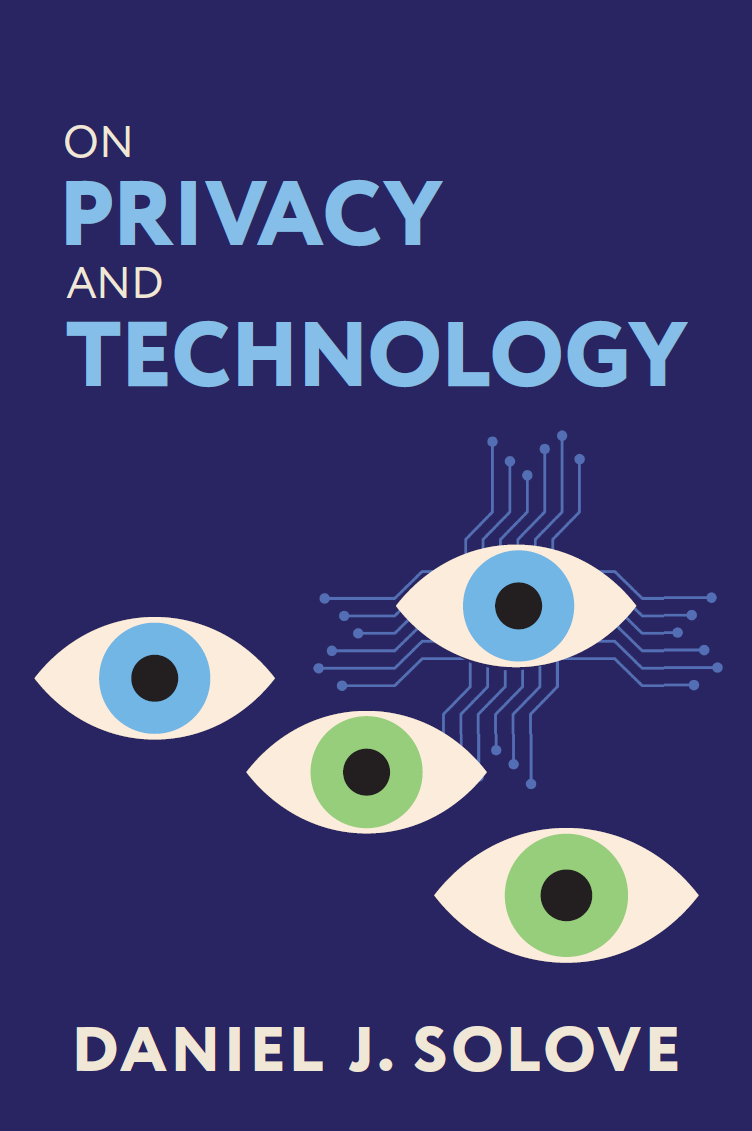 Cover of "On Privacy and Technology" by Daniel J. Solove. Below the title text, abstract images resembling eyes are joined with circuit diagrams.