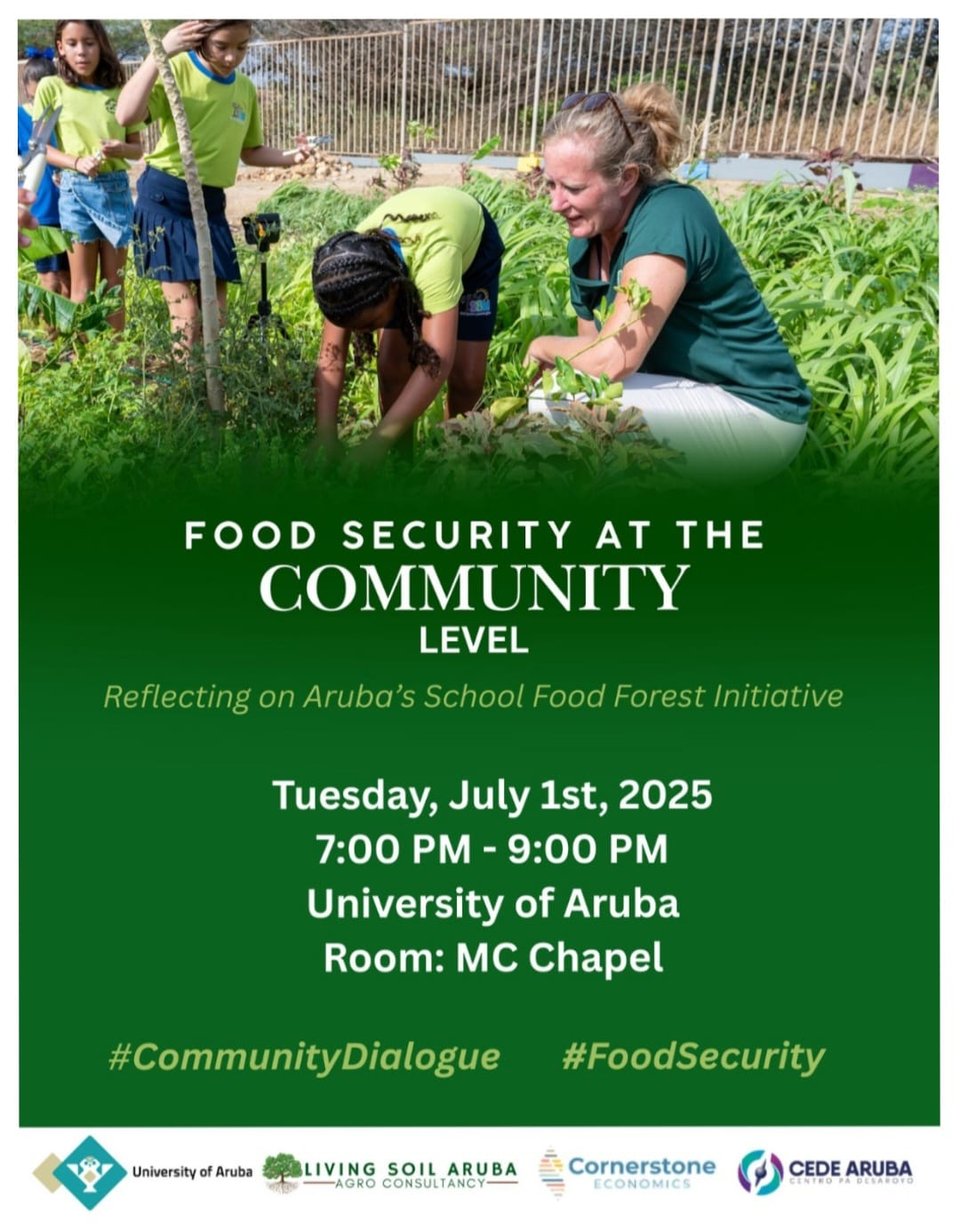 Event announcement for the event 'food security at the community level - reflecting on Aruba's school food forest initiative', which takes place on Tuesday 1st of Juli 2025, from 7 to 9 PM at the University of Aruba, MC Chapel.