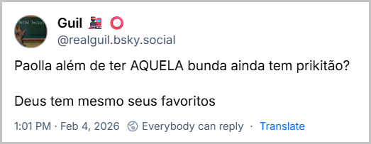 Post de Guil 🚂 ⭕ (@realguil.bsky.social) com o texto: Paolla além de ter AQUELA bunda ainda tem prikitão? Deus tem mesmo seus favoritos